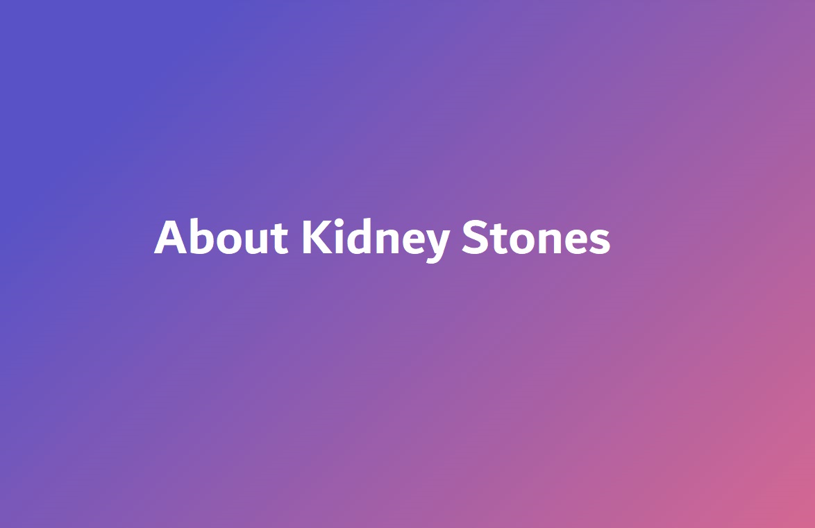 Kidney Stones : Why Do Kidney Stones Cause Pain
